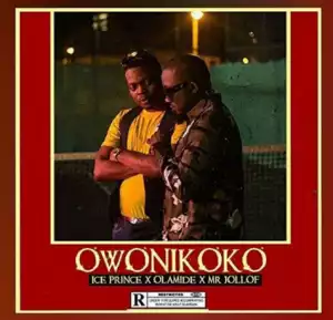 Ice Prince - Owonikoko ft Olamide & Mr Jollof
